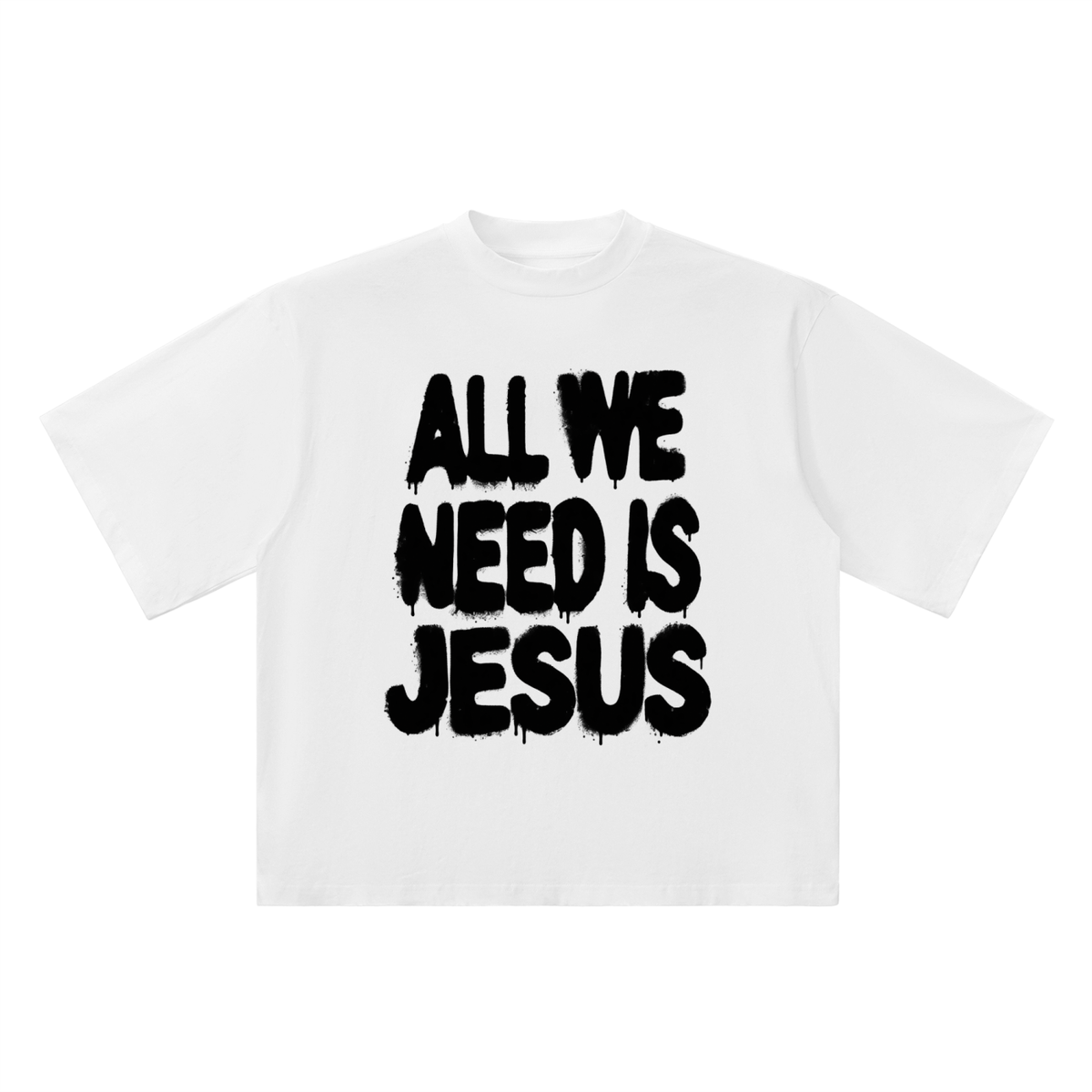All We Need T-Shirt