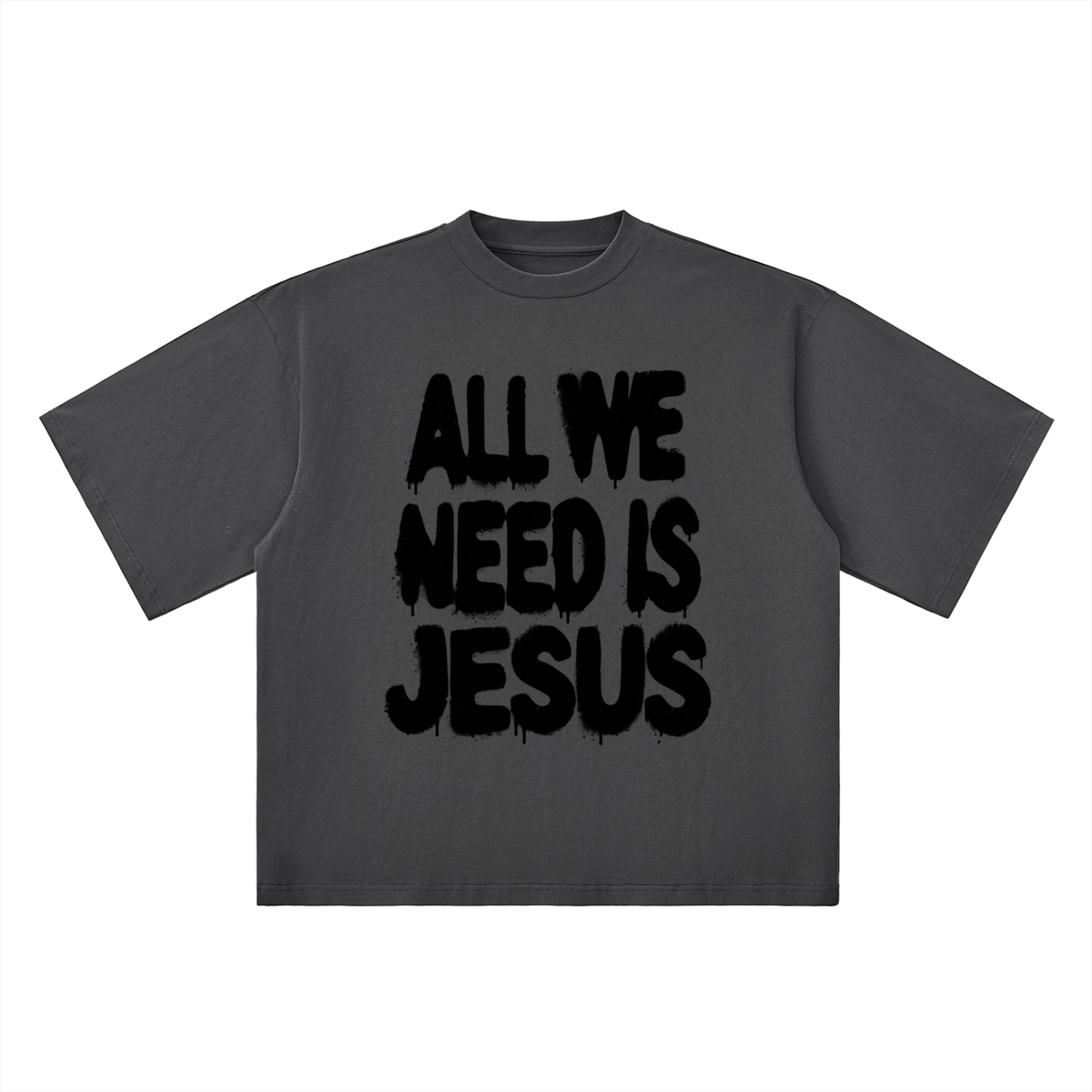 All We Need T-Shirt