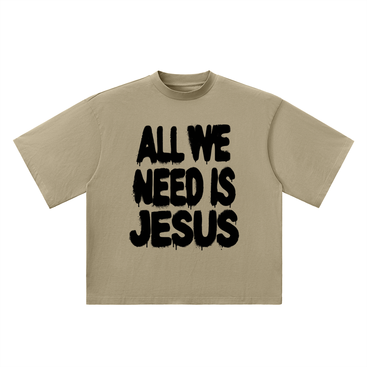 All We Need T-Shirt