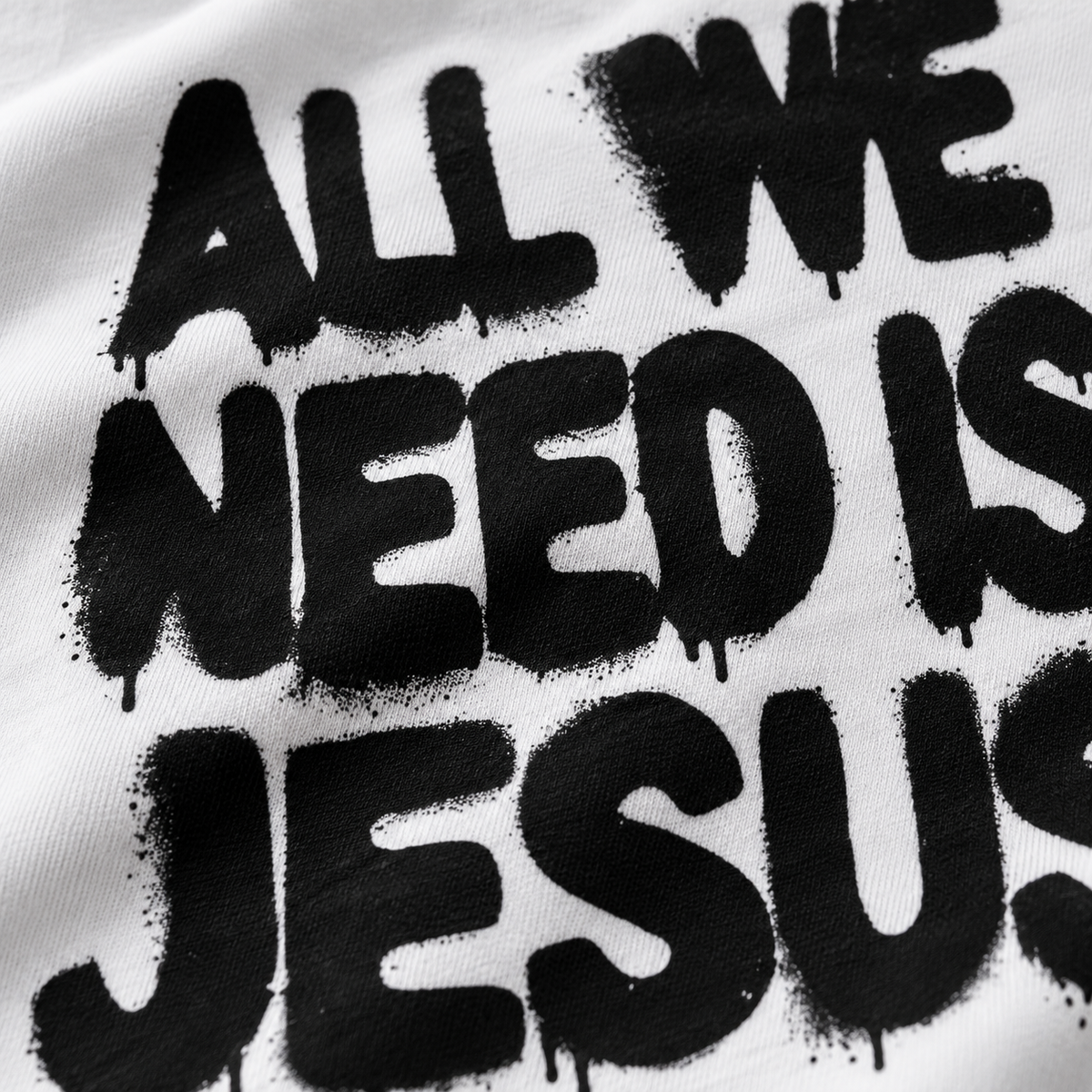 All We Need T-Shirt — print close-up
